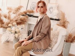 SubtleGirl