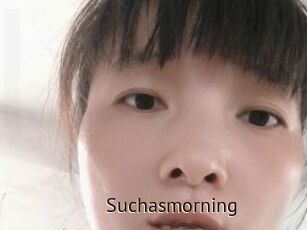 Suchasmorning