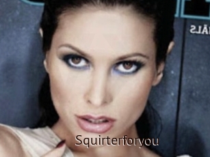 Squirterforyou