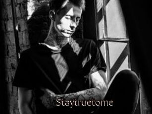 Staytruetome