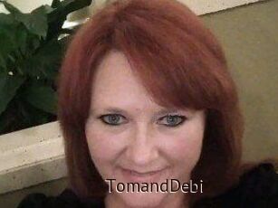 TomandDebi