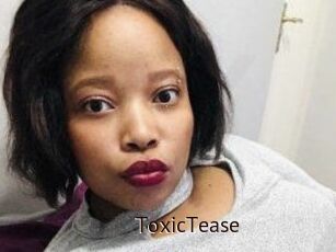 ToxicTease