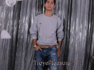 TroyePleasure