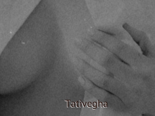 Tativegha
