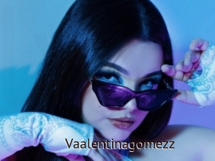 Vaalentinagomezz