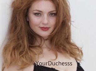 YourDuchesss