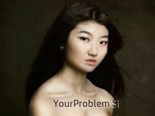 YourProblem_Si