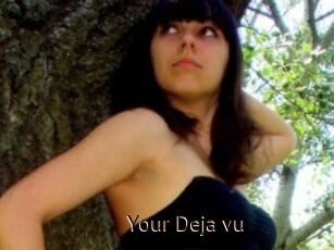 Your_Deja_vu