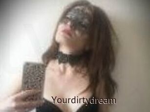 Yourdirtydream