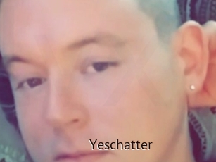 Yeschatter