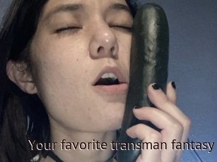Your_favorite_transman_fantasy
