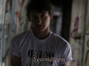 Yourslutboss