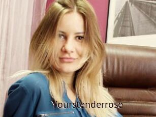 Yourstenderrose